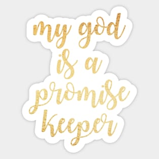 My god is a promise keeper Sticker